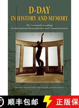 【3-4周达】D-Day in History and Memory: The Normandy Landings in International Remembrance and Commem... [9781574415483]