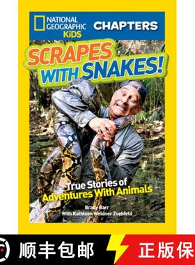 【3-4周达】National Geographic Kids Chapters: Scrapes with Snakes!: True Stories of Adventures with A... [9781426319143]