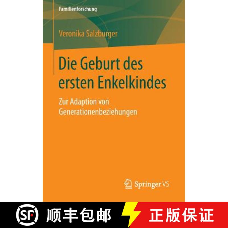 【3-4周达】Die Geburt des ersten Enkelkindes : Zur Adaption von Generationenbeziehungen [9783658069247]