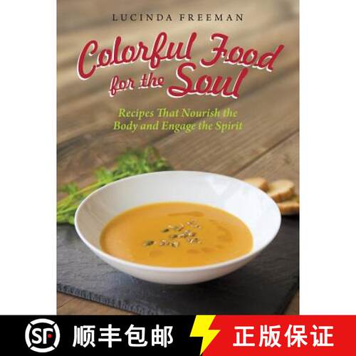 【3-4周达】Colorful Food for the Soul: Recipes That Nourish the Body and Engage the Spirit [9781489702623]