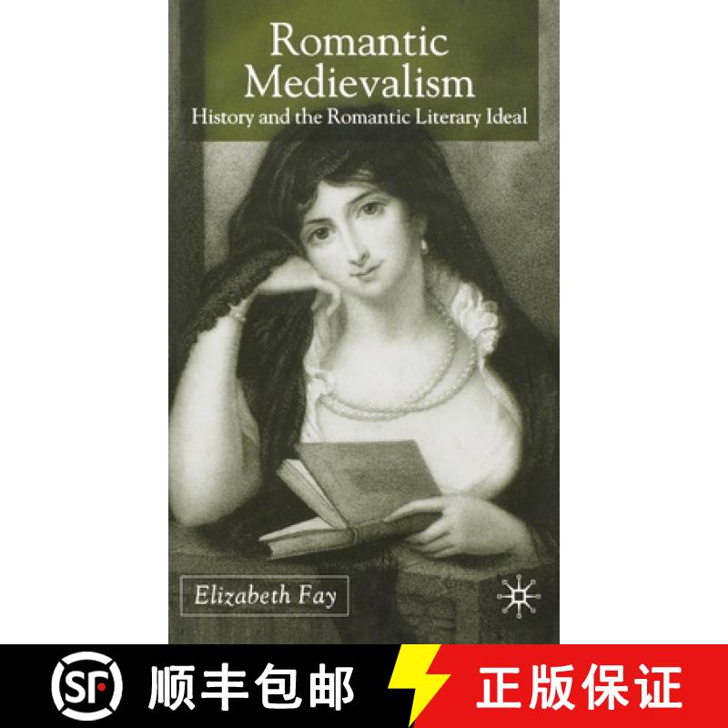 【2-3周达】Romantic Medievalism : History and the Romantic Literary Ideal [9780333970072]