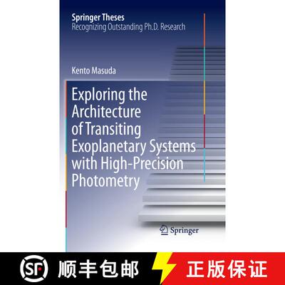 【3-4周达】Exploring the Architecture of Transiting Exoplanetary Systems with High-Precision Photomet... [9789811341557]