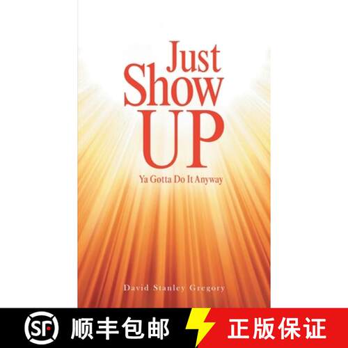 【3-4周达】精装 Just Show Up: Ya Gotta Do It Anyway [9781954345461]
