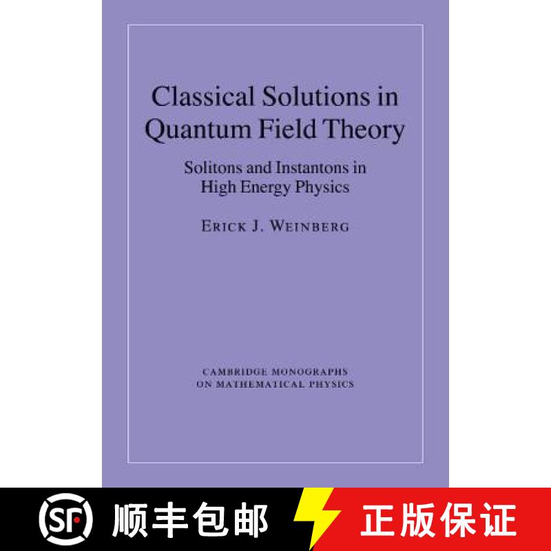 【3-4周达】Classical Solutions in Quantum Field Theory: Solitons and Instantons in High Energy Physic... [9780521114639]