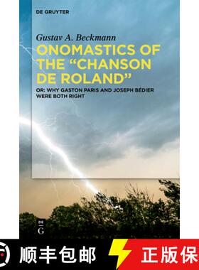 【3-4周达】Onomastics of the Chanson de Roland: Or: Why Gaston Paris and Joseph Bédier Were Both Right [9783110745900]