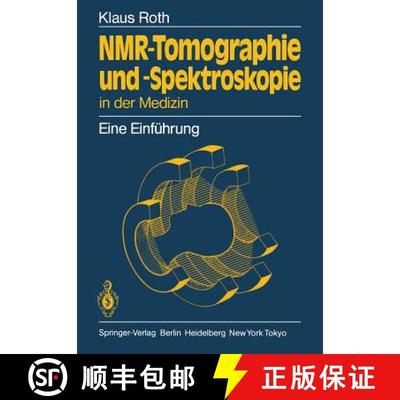 【3-4周达】NMR-Tomographie und -Spektroskopie in der Medizin: Eine Einführung [9783540130765]