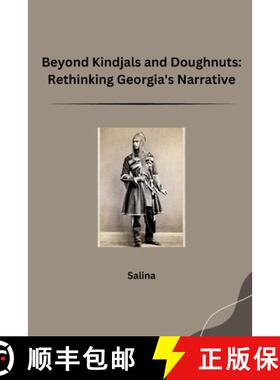 【3-4周达】Beyond Kindjals and Doughnuts: Rethinking Georgia's Narrative [9783384227997]