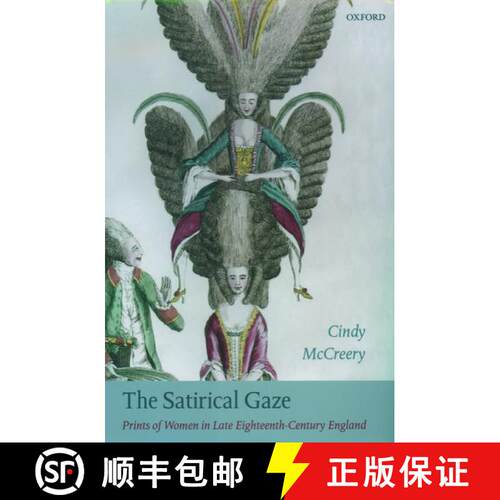 【3-4周达】精装 The Satirical Gaze: Prints of Women in Late Eighteenth-Century England [9780199267569]