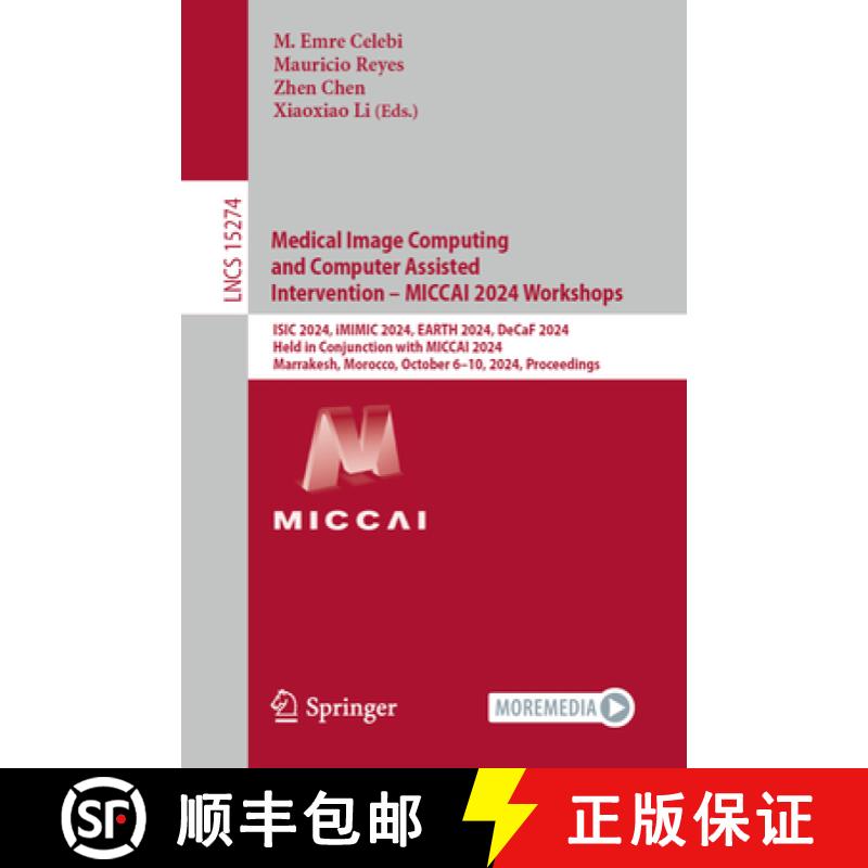 【3-4周达】Medical Image Computing and Computer Assisted Intervention – MICCAI 2024 Workshops: ISIC ... [9783031776090]