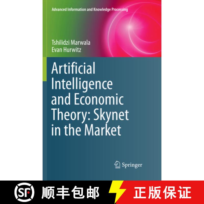 【3-4周达】Artificial Intelligence and Economic Theory: Skynet in the Market [9783319881775]