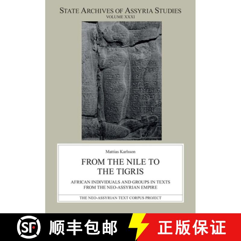 【3-4周达】From the Nile to the Tigris : African Individuals and Groups in Texts from the Neo-Assyria... [9789521095108]