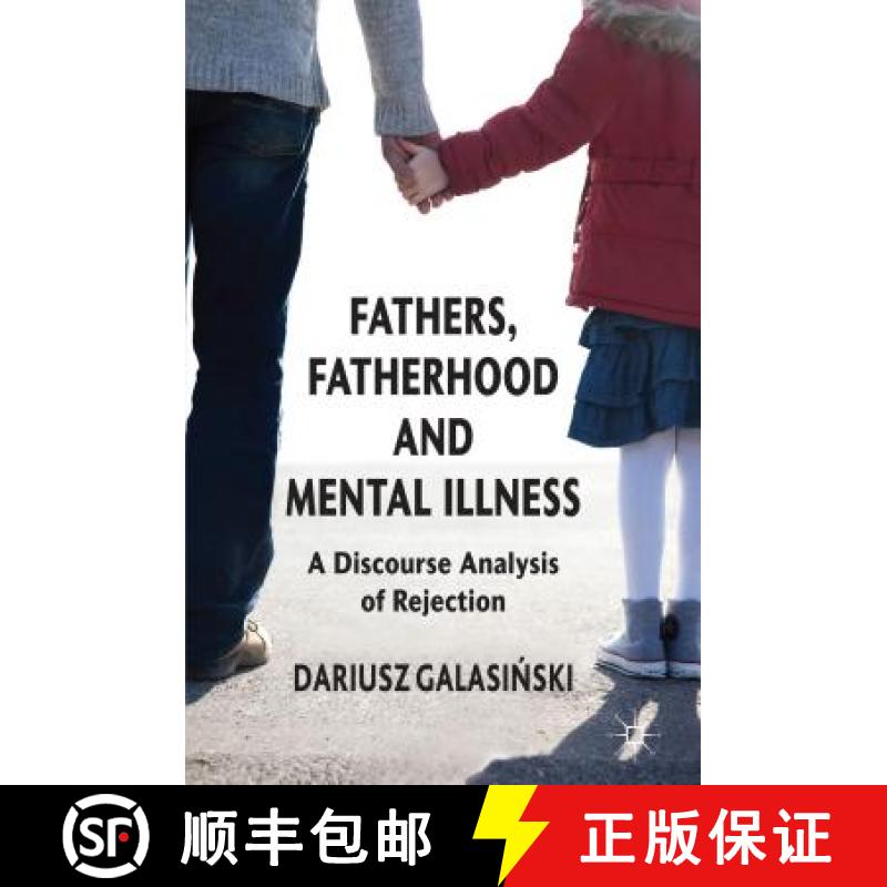 【3-4周达】Fathers, Fatherhood and Mental Illness: A Discourse Analysis of Rejection [9780230393011]