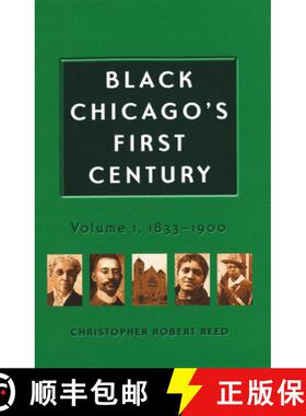 预订 Black Chicago's First Century: Volume 1, 1833-1900 [9780826221285]