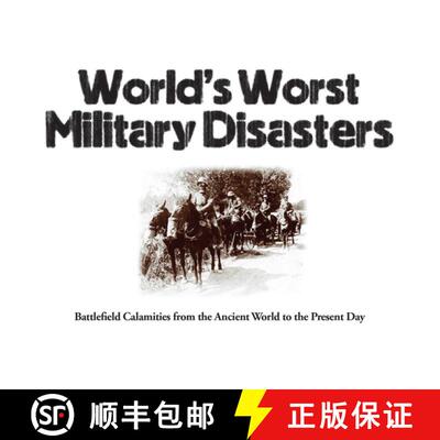 【2-3周达】World's Worst Military Disasters: Battlefield Calamities from the Ancient World to the Pre... [9781782749813]