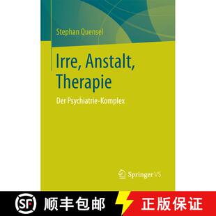 【3-4周达】Irre, Anstalt, Therapie : Der Psychiatrie-Komplex (1. Aufl. 2018) [9783658162108]
