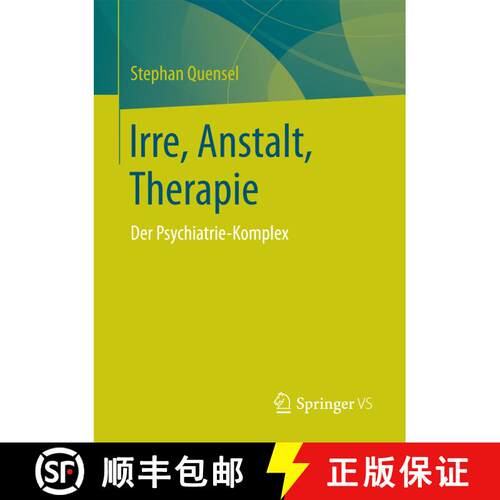 【3-4周达】Irre, Anstalt, Therapie : Der Psychiatrie-Komplex (1. Aufl. 2018) [9783658162108]