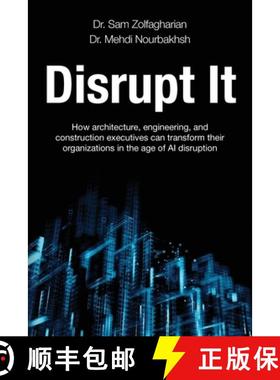 【3-4周达】Disrupt It: How Architecture, Engineering, and Construction Executives Can Transform Their... [9781998528059]