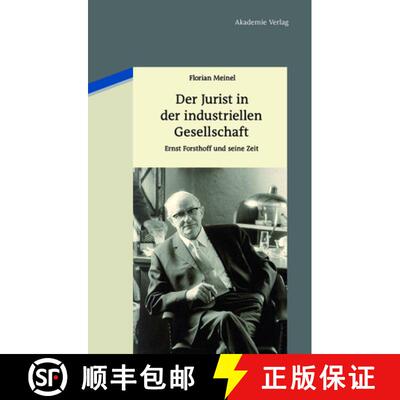 【3-4周达】精装 Der Jurist in der industriellen Gesellschaft – Ernst Forsthoff und seine Zeit [9783050051017]