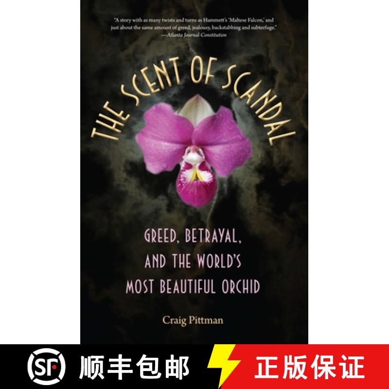 【3-4周达】The Scent of Scandal: Greed, Betrayal, and the World's Most Beautiful Orchid [9780813060569]