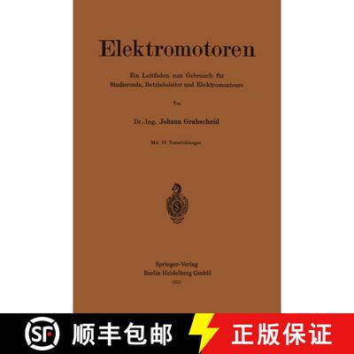 【3-4周达】Elektromotoren: Ein Leitfaden zum Gebrauch für Studierende, Betriebsleiter und Elektromon... [9783662322109]