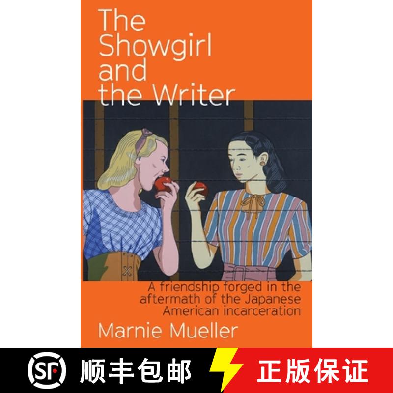 【3-4周达】The Showgirl and the Writer: A friendship forged in the aftermath of the Japanese American... [9781950444588]