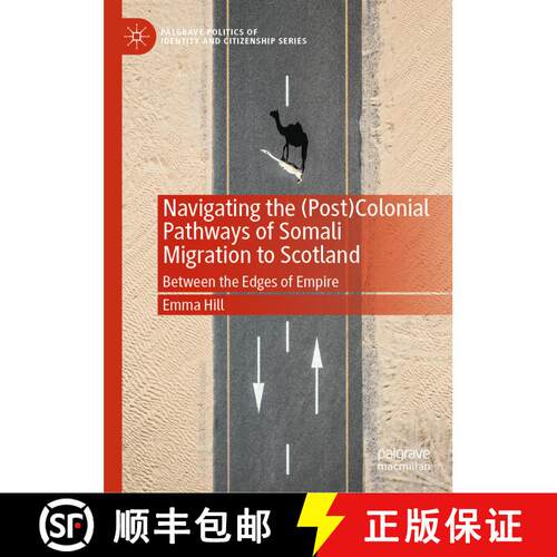 【3-4周达】精装 Navigating the (Post)Colonial Pathways of Somali Migration to Scotland: Between the E... [9783031741968]