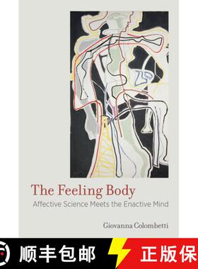 【3-4周达】The Feeling Body – Affective Science Meets the Enactive Mind [9780262533768]