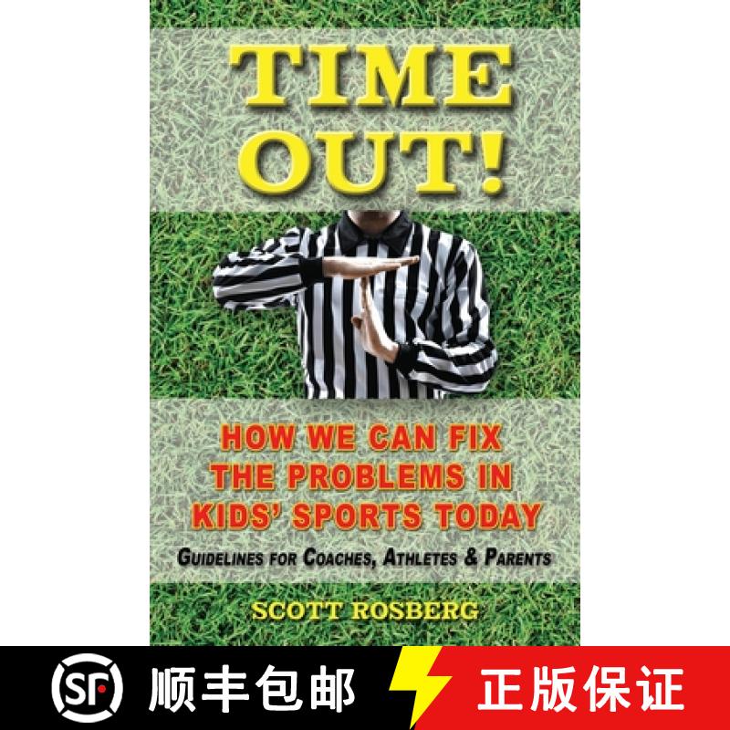 【3-4周达】Time Out!: How We Can Fix the Problems in Kids' Sports Today [9780996132022]
