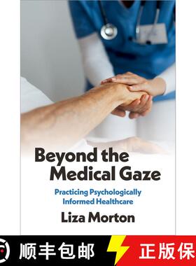 【3-4周达】Beyond the Medical Gaze: Practicing Psychologically Informed Healthcare [9780197804964]