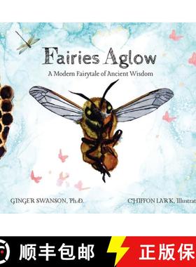 【3-4周达】Fairies Aglow: A Modern Fairytale of Ancient Wisdom [9798987600023]