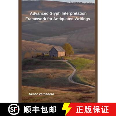 【3-4周达】Advanced Glyph Interpretation Framework for Antiquated Writings [9798231793518]