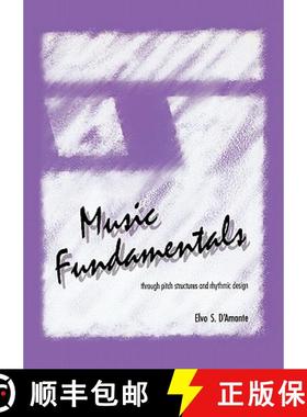 预订 Music Fundamentals : Pitch Structures and Rhythmic Design [9781880157121]
