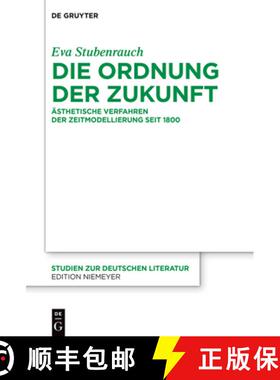 【3-4周达】Die Ordnung der Zukunft: Asthetische Verfahren der Zeitmodellierung seit 1800 [9783111015118]