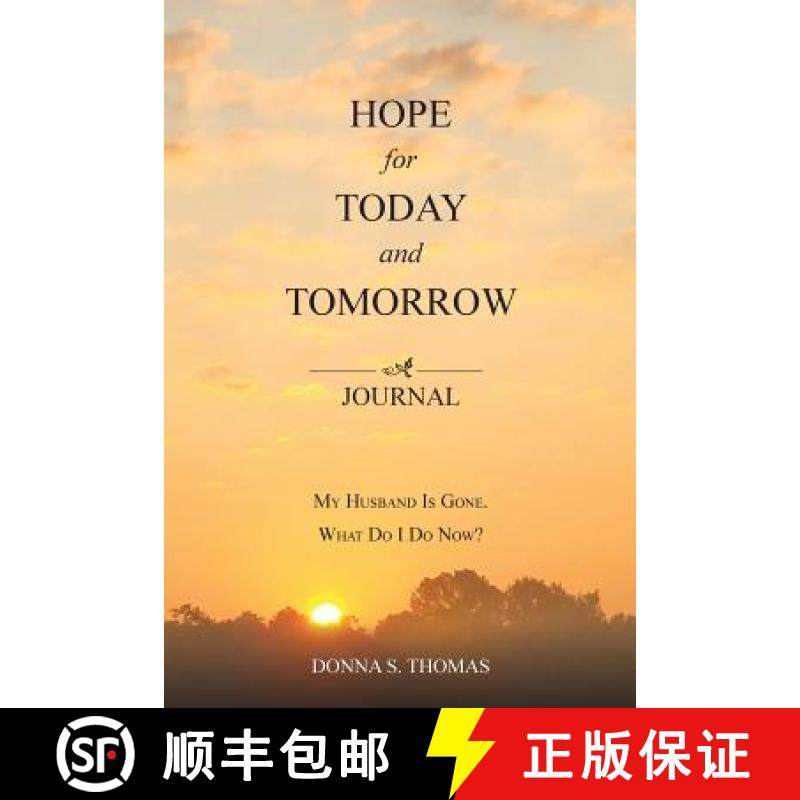 预订 Hope for Today and Tomorrow: My Husband Is Gone. What Do I Do Now? [9780979192029]
