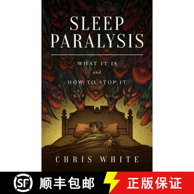 【3-4周达】Sleep Paralysis: What It Is and How To Stop It [9780991232918]