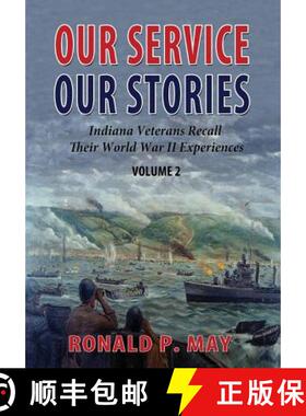 【3-4周达】Our Service, Our Stories, Volume 2: Indiana Veterans Recall Their World War II Experiences [9781948638951]