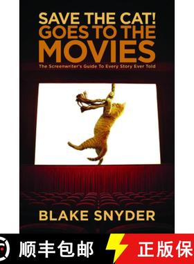 预订 Save the Cat! Goes to the Movies: The Screenwriter's Guide to Every Story Ever Told [9781932907353]