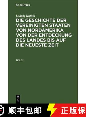 预订 Ludwig Kufahl: Die Geschichte Der Vereinigten Staaten Von Nordamerika Von Der Entdeckung Des Lan... [9783112443071]