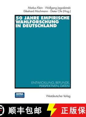 【3-4周达】50 Jahre Empirische Wahlforschung in Deutschland : Entwicklung, Befunde, Perspektiven, Daten [9783531135182]