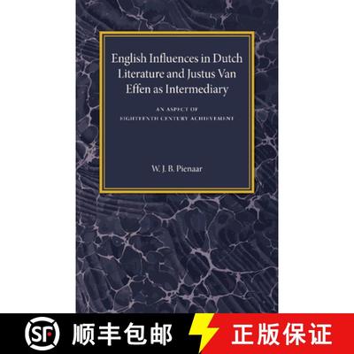 预订 English Influences in Dutch Literature and Justus Van Effen as Intermediary: An Aspect of Eighte... [9781107487376]