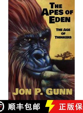 预订 The Apes of Eden - The Age of Thinkers: The Age of Thinkers [9780986444913]