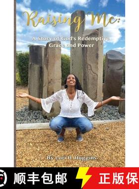 预订 Raising Me, A Story of God's Redemptive Grace and Power: A Story of God's Redemptive Grace and P... [9781735775272]