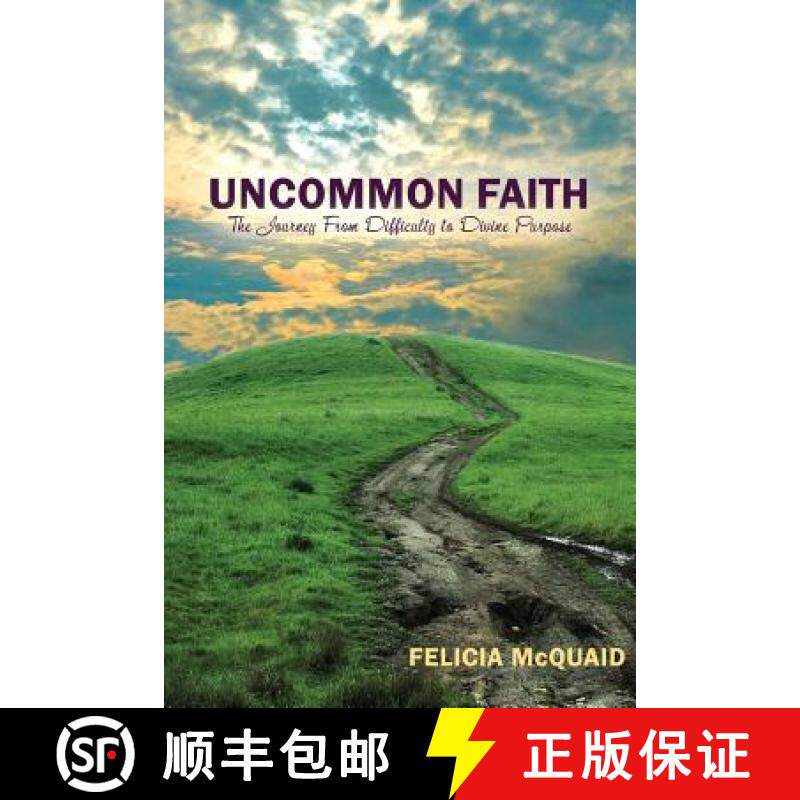 预订 Uncommon Faith: The Journey From Difficulty to Divine Purpose [9780692369548]