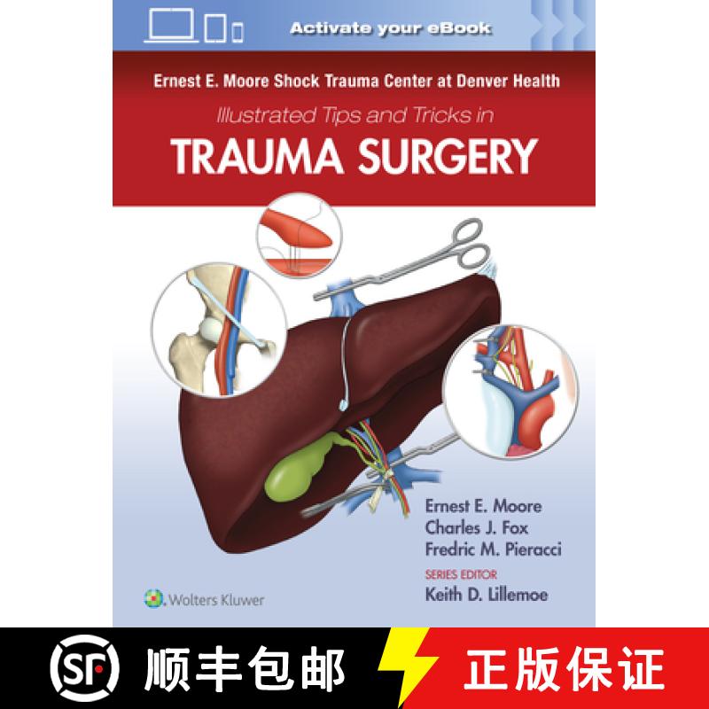 【3-4周达】Ernest E. Moore Shock Trauma Center at Denver Health Illustrated Tips and Tricks in Trauma... [9781975109516]