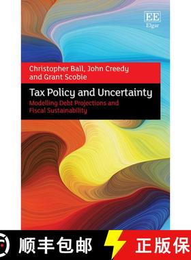 【3-4周达】Tax Policy and Uncertainty - Modelling Debt Projections and Fiscal Sustainability: Modelli... [9781800376007]