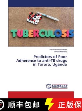 预订 Predictors of Poor Adherence to anti-TB drugs in Tororo, Uganda [9786139958337]
