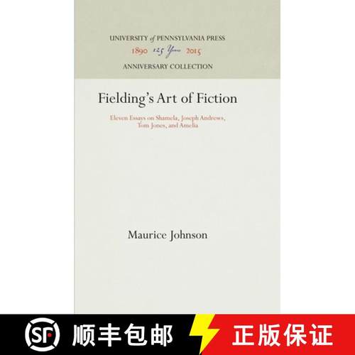 【3-4周达】Fielding's Art of Fiction: Eleven Essays on Shamela, Joseph Andrews, Tom Jones, and Amelia [9781512812510]