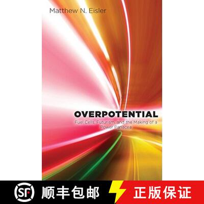【3-4周达】Overpotential: Fuel Cells, Futurism, and the Making of a Power Panacea [9780813551777]