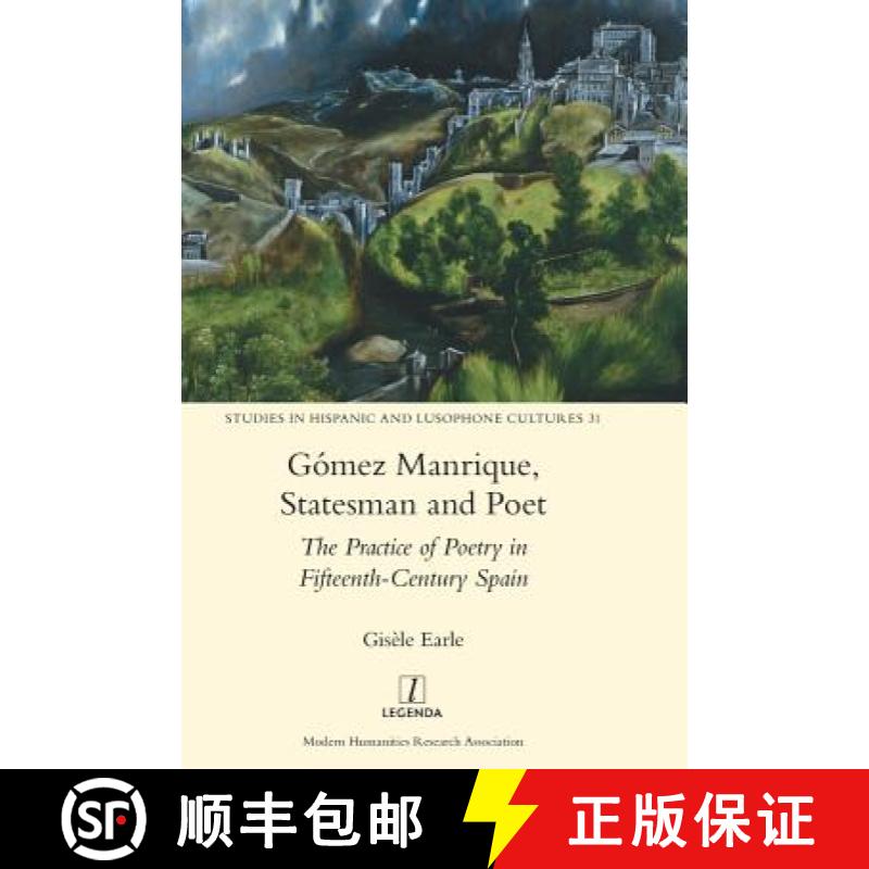 【2-3周达】Gómez Manrique, Statesman and Poet: The Practice of Poetry in Fifteenth-Century Spain [9781781885819]