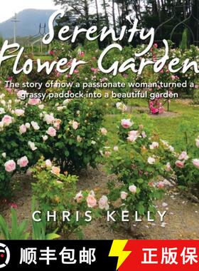 【3-4周达】Serenity Flower Garden: The Story of How a Passionate Woman Turned a Grassy Paddock into a... [9781982296148]
